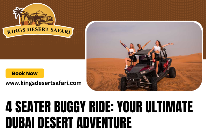 4 Seater Buggy Ride Your Ultimate Dubai Desert Adventure 2025