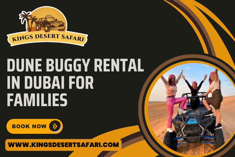 Dune Buggy Rental 2025 - Ultimate Guide Buggy Rental Dubai  for Families